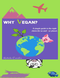 Cocolin, Michela — Why Vegan?: A simple guide to the right choice for us and our planet