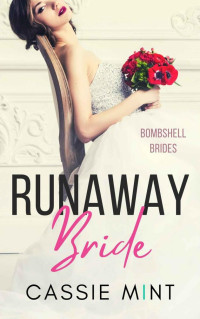 Cassie Mint — Runaway Bride (Bombshell Brides)