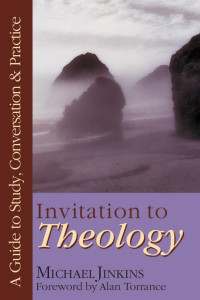 Michael Jinkins — Invitation to Theology