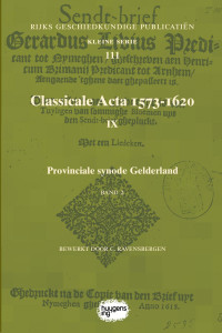 Bewerkt door C. Ravensbergen; — Classicale Acta 1573-1620. Deel IX. Band 2. Provinciale synode Gelderland