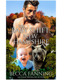 Becca Fanning — The Baby Shift: New Hampshire: Shifter Babies of America 9