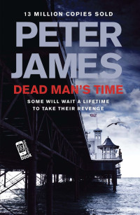 Peter James [James, Peter] — Dead Man's Time