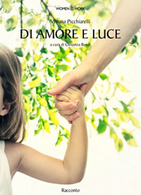Viviana Picchiarelli — Di amore e Luce (Italian Edition)