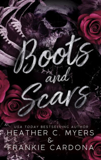 Heather C. Myers & Frankie Cardona — Boots & Scars (The Crestwood Elite Hockey Academy Series Book 7)