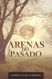 Alberto Vázquez Herrera — Arenas del pasado