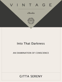 Gitta Sereny — Into That Darkness (An Examination of Conscience)