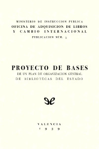Ministerio de Instrucción Pública — Proyecto de bases de un plan de organización general de bibliotecas del Estado
