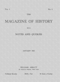 Various — The magazine of history with notes and queries (Vol. I, No. 1, January 1905)