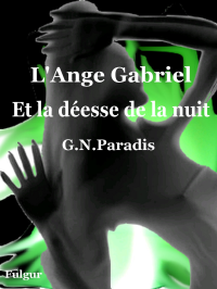  — L'ange Gabriel et la déesse de la nuit