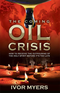 Ivor Myers — The Coming Oil Crisis
