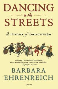 Barbara Ehrenreich — Dancing in the Streets