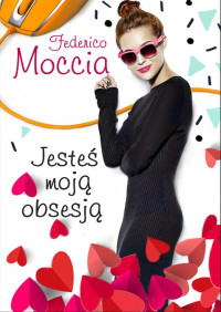 Federico Moccia — Jesteś moją obsesją