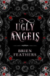 Brien Feathers — Ugly Angels