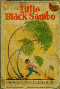 Helen Bannerman, John R. Neill. — The Story of Little Black Sambo