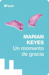 Marian Keyes — Un Momento De Gracia