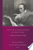 William A. Wright — Calvin's Salvation in Writing