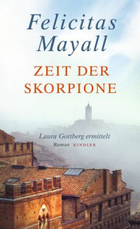 Mayall, Felicitas — [Laura Gottberg 08] • Zeit der Skorpione