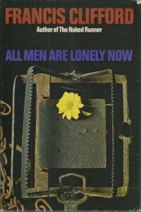 Francis Clifford — All Men Are Lonely Now