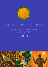 Bushkofsky, Dennis., Burke, Suzanne. — Bread for the Day 2014