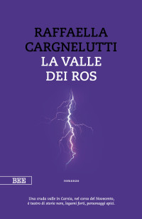 Raffaella Cargnelutti — La valle dei Ros
