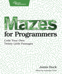 Jamis Buck — Mazes for Programmers