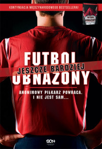 Anonimowy Piłkarz — Futbol jeszcze bardziej obnażony