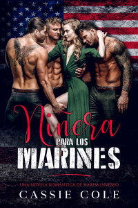 Cassie Cole — Niñera para los Marines: Una novela romántica de harén inverso 