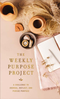 Zondervan; — The Weekly Purpose Project