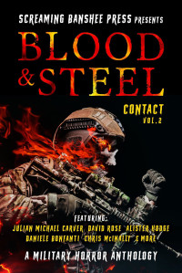 Burke, Michael & Carver, Julian Michael & Rose, David & McNamee, Paul R. & Biggers, Cliff & Pickett, Gregory & Behrens, JP & Bonfanti, Daniele & Hodge, Alister & McInally, Chris — Contact 2: Blood & Steel