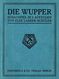 Else Lasker-Schüler — Die Wupper