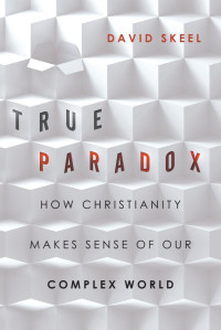 David Skeel — True Paradox