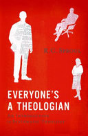 Sproul, R.C. — Everyone's a Theologian: An Introduction to Systematic Theology