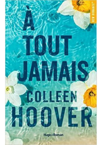 Colleen Hoover — Jamais plus - T2 - À tout jamais