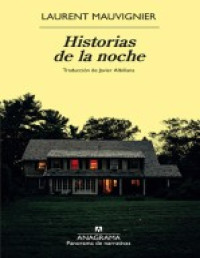 Laurent Mauvignier — HISTORIAS DE LA NOCHE