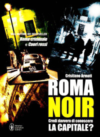 Cristiano Armati [Armati, Cristiano] — Roma noir