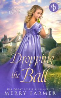 Merry Farmer — Dropping the Ball: A seductive regency romantasy (Unlucky in Love Book 2)