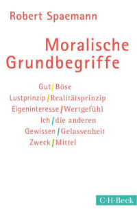 Spaemann, Robert — Moralische Grundbegriffe