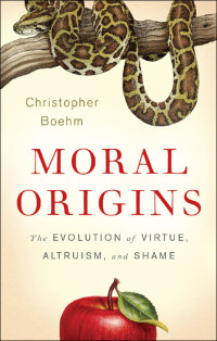 Christopher Boehm — Moral Origins