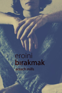 ARZACH MİLLS — Eroini Bırakmak