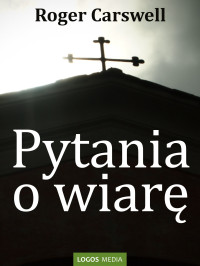 Roger Carswell — Pytania o wiarę