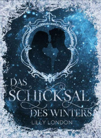 Lilly London [London, Lilly] — Das Schicksal des Winters (German Edition)