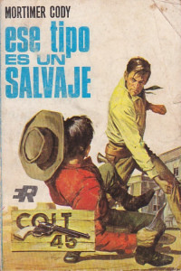 Mortimer Cody — Ese tipo es un salvaje