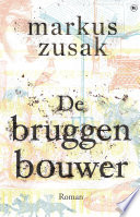 Markus Zusak — De bruggenbouwer