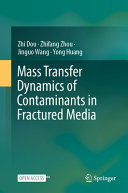 Zhi Dou, Zhifang Zhou, Jinguo Wang, Yong Huang — Mass Transfer Dynamics of Contaminants in Fractured Media