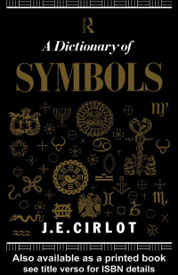 J. C. Cirlot (Author) Jack Sage (Translator) — A Dictionary of Symbols