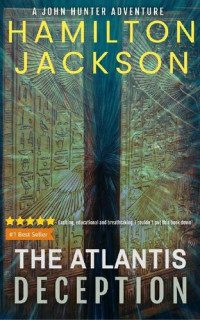 Mark H. Jackson — The Atlantis Deception (A John Hunter Adventure Book 1)