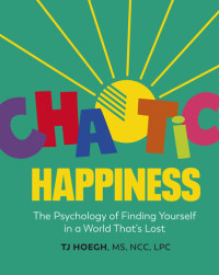 T. J. Hoegh — Chaotic Happiness