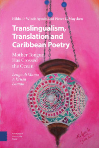 Hilda de Windt Ayoubi & Pieter C. Muysken — Translingualism, Translation and Caribbean Poetry