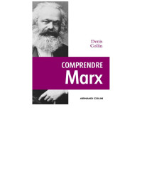 Denis Collin — Comprendre Marx