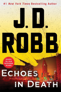 J. D. Robb [Robb, J. D.] — Echoes in Death